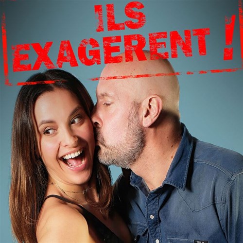 Noémie Bousquainaud Et Thierry Marquet Dans Ils Exagèrent !